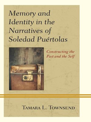 cover image of Memory and Identity in the Narratives of Soledad Puértolas